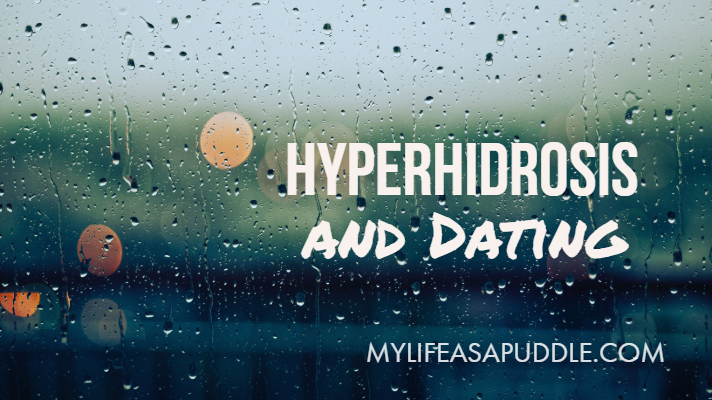 Hyperhidrosis and Dating