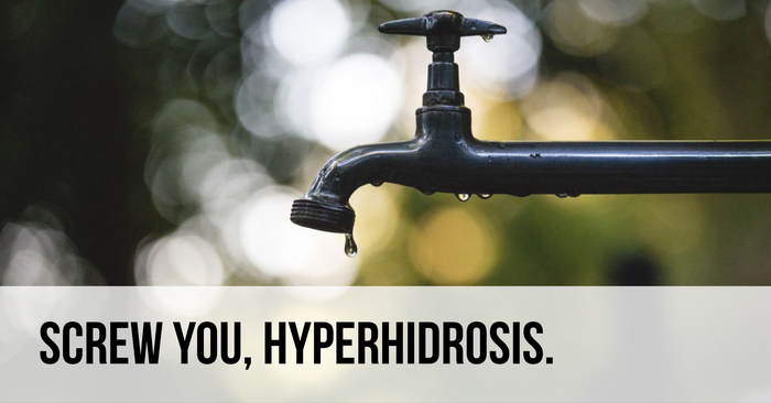 hyperhidrosis is a dripping faucet