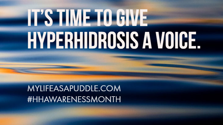Hyperhidrosis Awareness Month with My Life as a Puddle