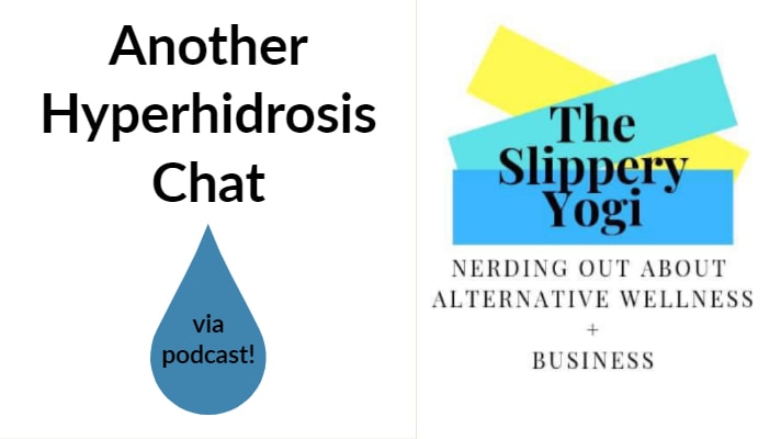 The Slippery Yogi podcast talks about hyperhidrosis