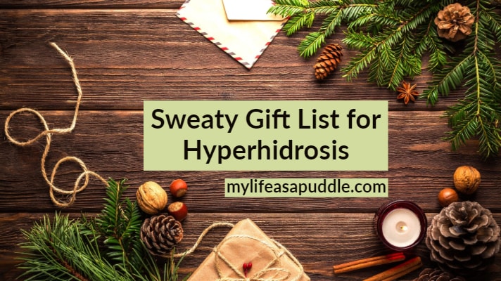 sweaty gift list for hyperhidrosis