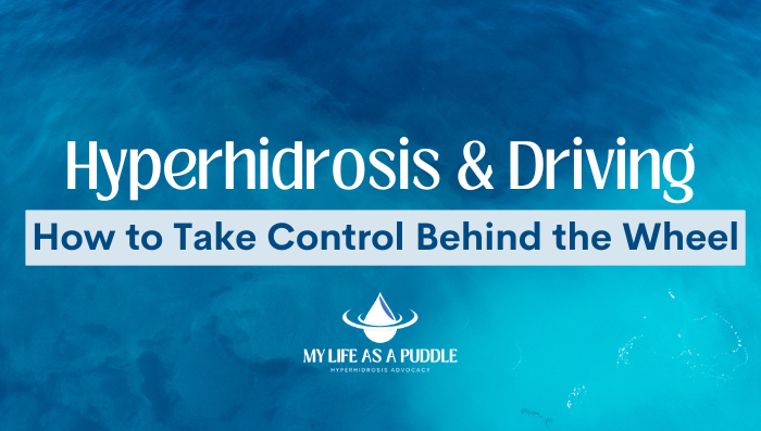 Hyperhidrosis & Driving—How to Take Control Behind the Wheel
